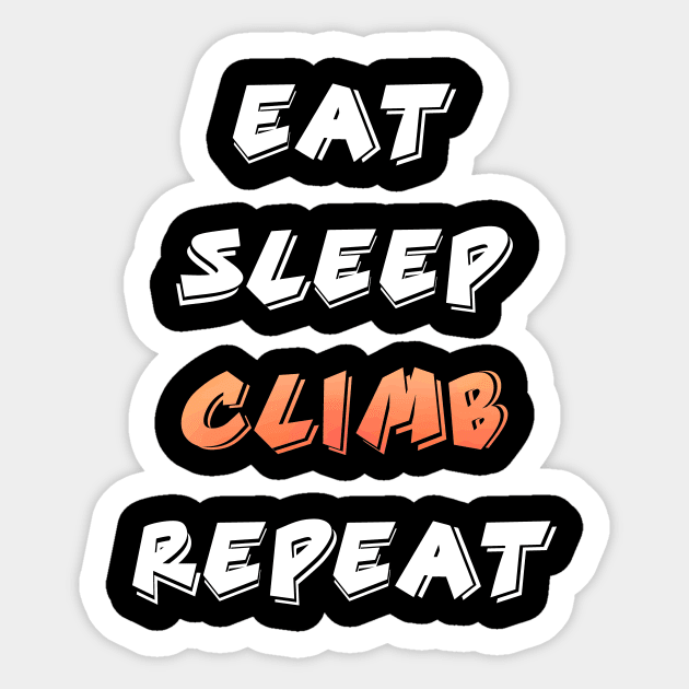 Eat Sleep Climb Repeat Sticker by captainmood